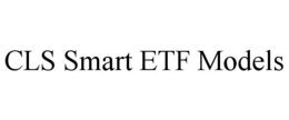 CLS SMART ETF MODELS trademark