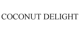 COCONUT DELIGHT trademark