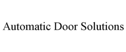 AUTOMATIC DOOR SOLUTIONS trademark