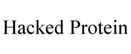 HACKED PROTEIN trademark