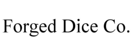 FORGED DICE CO. trademark