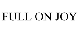 FULL ON JOY trademark