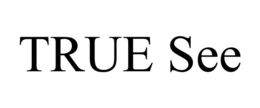 TRUE SEE trademark