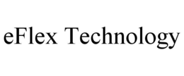 EFLEX TECHNOLOGY trademark