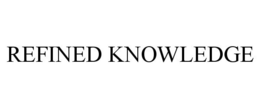 REFINED KNOWLEDGE trademark