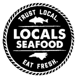 LOCALS SEAFOOD TRUST LOCAL EAT FRESH trademark