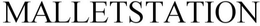 MALLETSTATION trademark