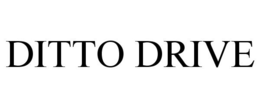 DITTO DRIVE trademark