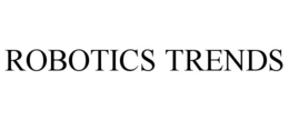 ROBOTICS TRENDS trademark