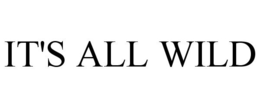 IT'S ALL WILD trademark