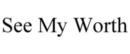 SEE MY WORTH trademark