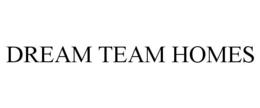 DREAM TEAM HOMES trademark