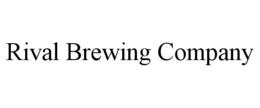 RIVAL BREWING COMPANY trademark