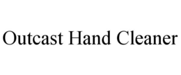 OUTCAST HAND CLEANER trademark