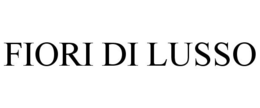 FIORI DI LUSSO trademark