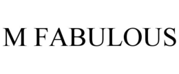 M FABULOUS trademark