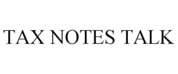 TAX NOTES TALK trademark