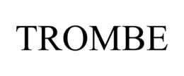 TROMBE trademark