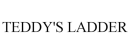TEDDY'S LADDER trademark