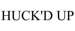 HUCK'D UP trademark