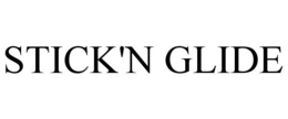 STICK'N GLIDE trademark