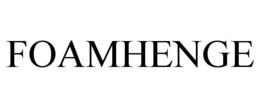 FOAMHENGE trademark