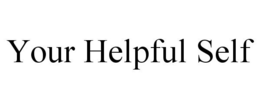 YOUR HELPFUL SELF trademark