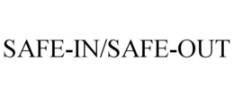 SAFE-IN/SAFE-OUT trademark