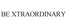 BE XTRAORDINARY trademark