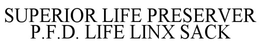SUPERIOR LIFE PRESERVER P.F.D. LIFE LINX SACK trademark