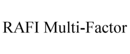 RAFI MULTI-FACTOR trademark