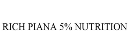 RICH PIANA 5% NUTRITION trademark