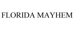 FLORIDA MAYHEM trademark