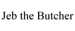JEB THE BUTCHER trademark