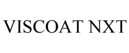 VISCOAT NXT trademark