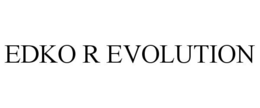 EDKO R EVOLUTION trademark