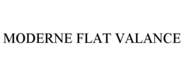 MODERNE FLAT VALANCE trademark
