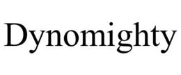 DYNOMIGHTY trademark