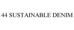 44 SUSTAINABLE DENIM trademark