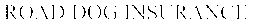 ROAD DOG INSURANCE trademark
