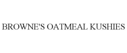 BROWNE'S OATMEAL KUSHIES trademark