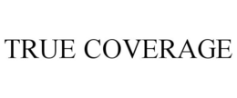 TRUE COVERAGE trademark