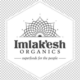 IMLAK'ESH ORGANICS SUPERFOODS FOR THE PEOPLE trademark