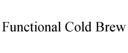 FUNCTIONAL COLD BREW trademark