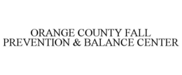 ORANGE COUNTY FALL PREVENTION & BALANCECENTER trademark