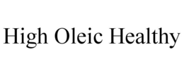 HIGH OLEIC HEALTHY trademark