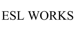 ESL WORKS trademark
