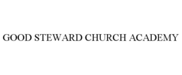 GOOD STEWARD CHURCH ACADEMY trademark