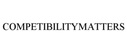 COMPETIBILITYMATTERS trademark