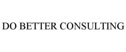 DO BETTER CONSULTING trademark